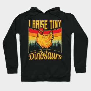 I Raise Tiny Dinosaur Chicken Hoodie